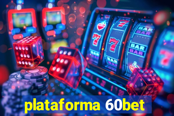 plataforma 60bet